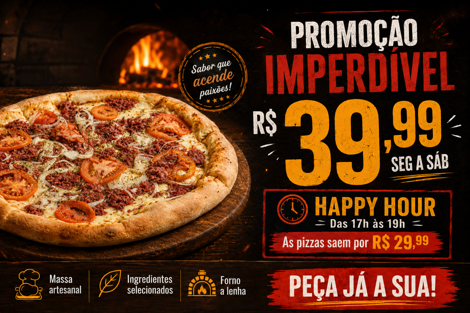 Promoção imperdível Chamas Pizzaria: pizza por R$ 39,99 de segunda a sábado e happy hour por R$ 29,99 das 17h às 19h